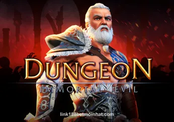 Dungeon Immortal Evil tại link188betmoinhat